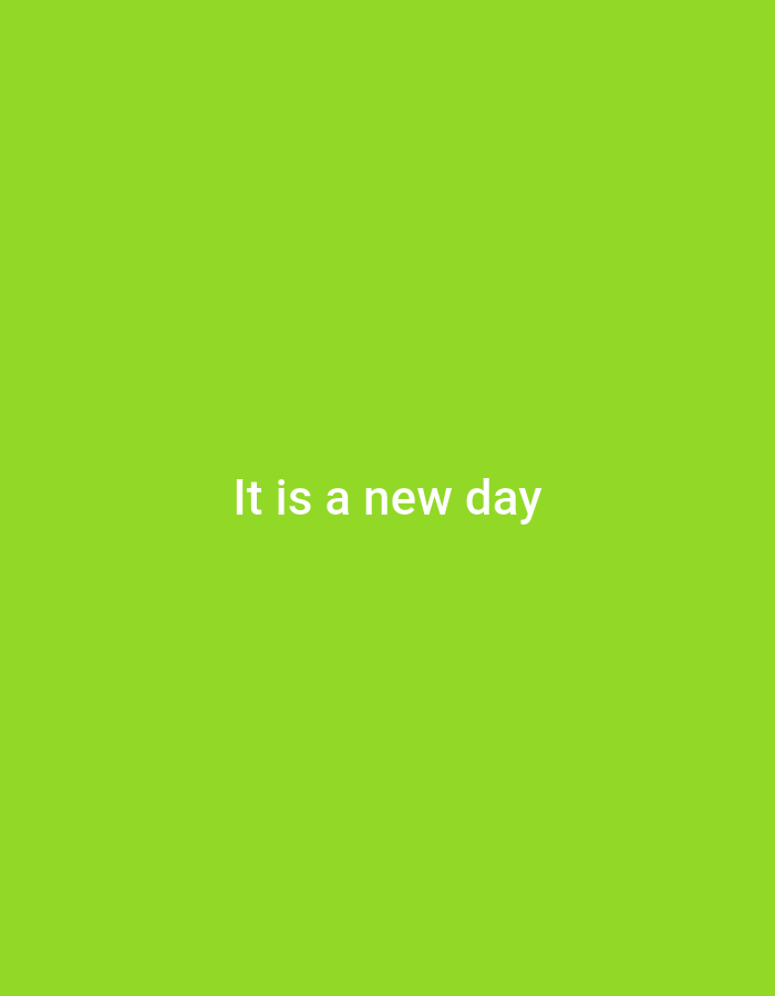 The image is a solid green color with the text "It is a new day" centered on the image. There is no information in the image to determine the location of the city of Alalubosa, Nigeria, or details about people, subjects, objects, actions, interactions, and the environment.