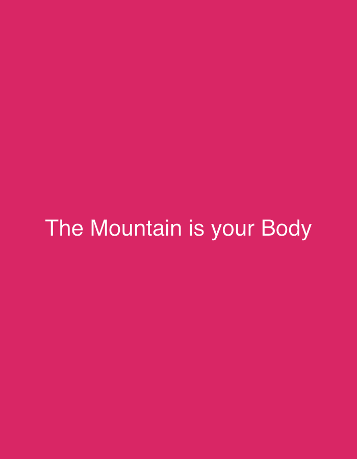 The image shows the text "The Mountain is your Body" in white font against a solid pink background. There is no discernible location in Nguzu Edda, Nigeria, or any other identifiable objects, people, or environmental details present.