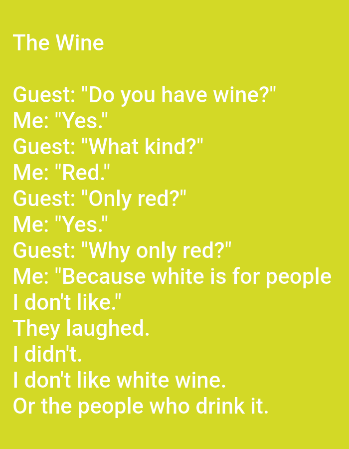 The image is a screenshot of text on a yellow background. The text is a joke about wine. The top of the image has the title "The Wine". Below the title, there is a dialogue between a "Guest" and "Me". The joke concludes with the speaker saying they don't like white wine or the people who drink it. There is no information about Kępno, Poland in the image.