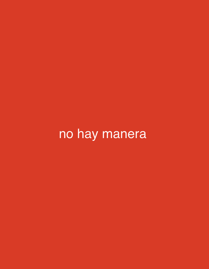 The image contains white text on a solid red background. The text reads "no hay manera". There are no people, objects, or environmental details visible in the image other than the text and the background. There is no information in the image that would indicate a location in Santa Ana, Venezuela.