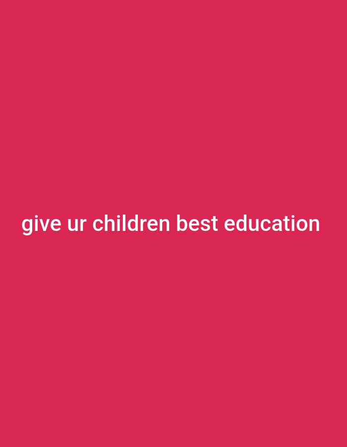 The image is a plain, solid pink background. In the center, white text reads "give ur children best education." There are no people, objects, or environmental details present beyond the text and background. The location in Gboko, Nigeria, is not evident from the image itself.