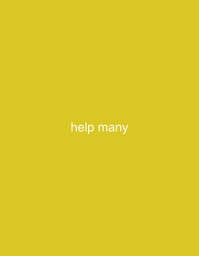 A yellow background displays the white text "help many" in the center. The text is horizontal and evenly spaced. The image is a photograph.