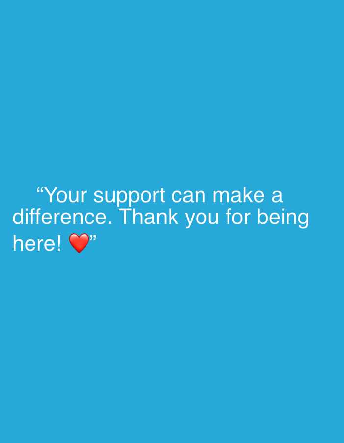The image is a digital graphic with white text on a blue background. The text reads: "Your support can make a difference. Thank you for being here!" A red heart emoji is placed after the word "here". There are no people, subjects, objects, actions, interactions, or environmental details visible. The location in the city of Binjai, Indonesia is not discernible from the image.