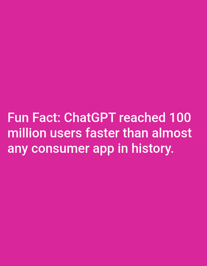 The image is a plain pink background with white text. The text reads: "Fun Fact: ChatGPT reached 100 million users faster than almost any consumer app in history." There are no people, objects, or environmental details visible in the image, nor is there any indication of a location in Lagos, Nigeria.