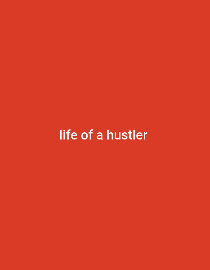 The image displays the text "life of a hustler" centered on a solid red background. There are no people, objects, actions, interactions, or environmental details present in the image. The location in Gboko, Nigeria is not determinable from the provided image.