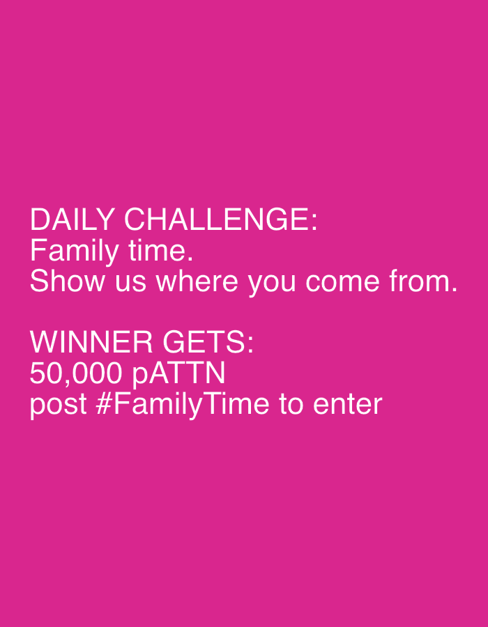 The image is a pink background with white text announcing a "DAILY CHALLENGE: Family time. Show us where you come from." It indicates a "WINNER GETS: 50,000 pATTN" and instructs participants to "post #FamilyTime to enter." There is no location information in the city of Unknown, Unknown.
