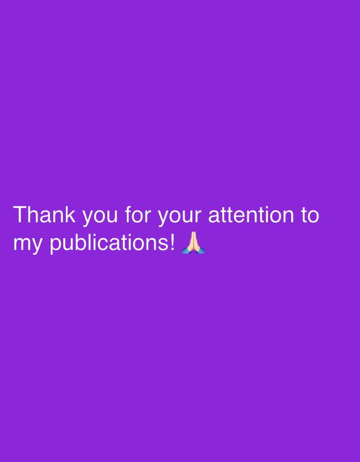 The image displays a solid purple background with white text and an emoji positioned towards the bottom-center. The text reads, "Thank you for your attention to my publications!" Following the exclamation mark is a folded hands emoji (🙏), commonly used to express gratitude, appreciation, or prayer. The overall tone of the image is one of politeness and appreciation from the author of publications to their audience. There are no other discernible subjects, objects, or activities depicted, nor are there any specific time of day, weather, or location cues visible within the image itself. The composition is simple, focusing solely on the message.