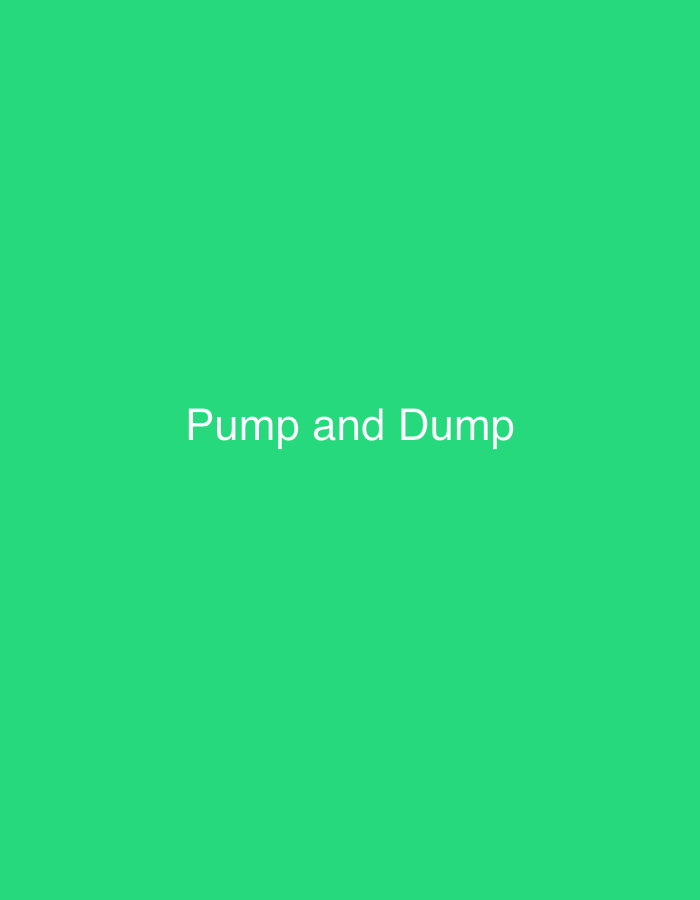 The image is a photograph of a solid green background. In the center of the image, white text reads "Pump and Dump". There are no people, objects, actions, interactions, or environmental details present in the image beyond the text and background. The location of Shumen, Bulgaria, is not depicted or indicated in any way by the image content.