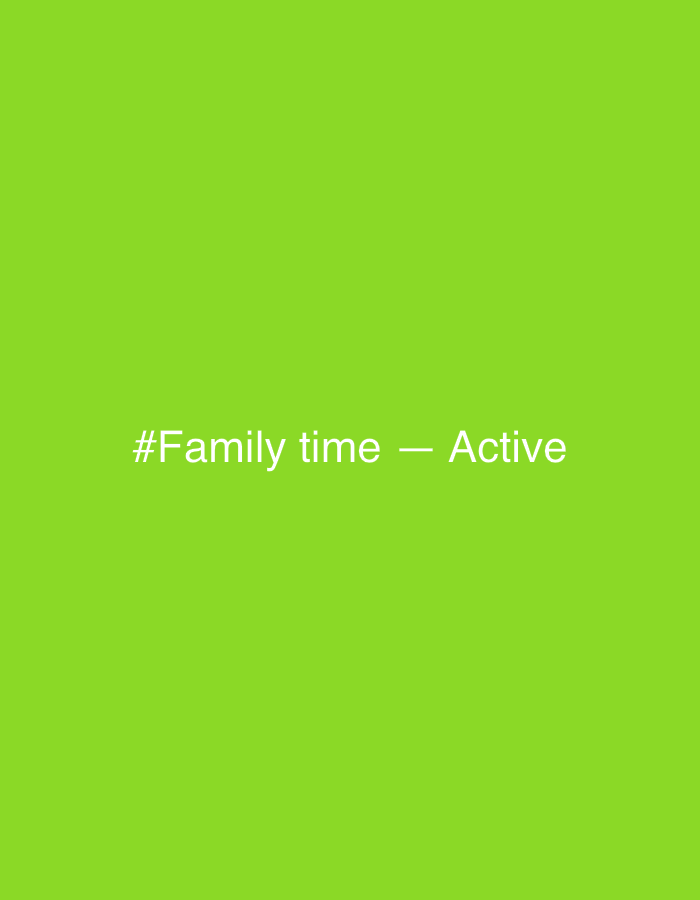 The image is a green background with the white text "#Family time - Active" in the center. There is no location information, people, subjects, objects, actions, interactions or environmental information available in the image.