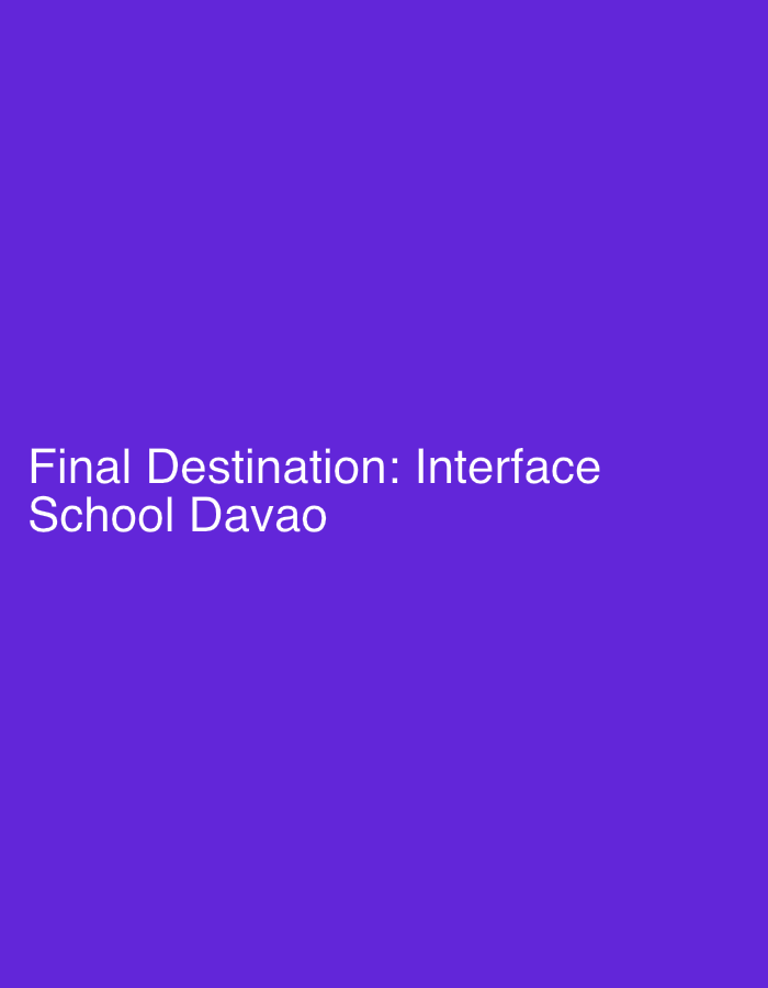 The image is a photograph of text on a purple background. The text reads "Final Destination: Interface School Davao". The text is white and appears to be in a sans-serif font. The image does not depict any people, actions, or interactions. It is a simple presentation of text, likely for informational or branding purposes. The text indicates that the subject is related to "Interface School Davao", which is a school located in Davao City, Philippines.