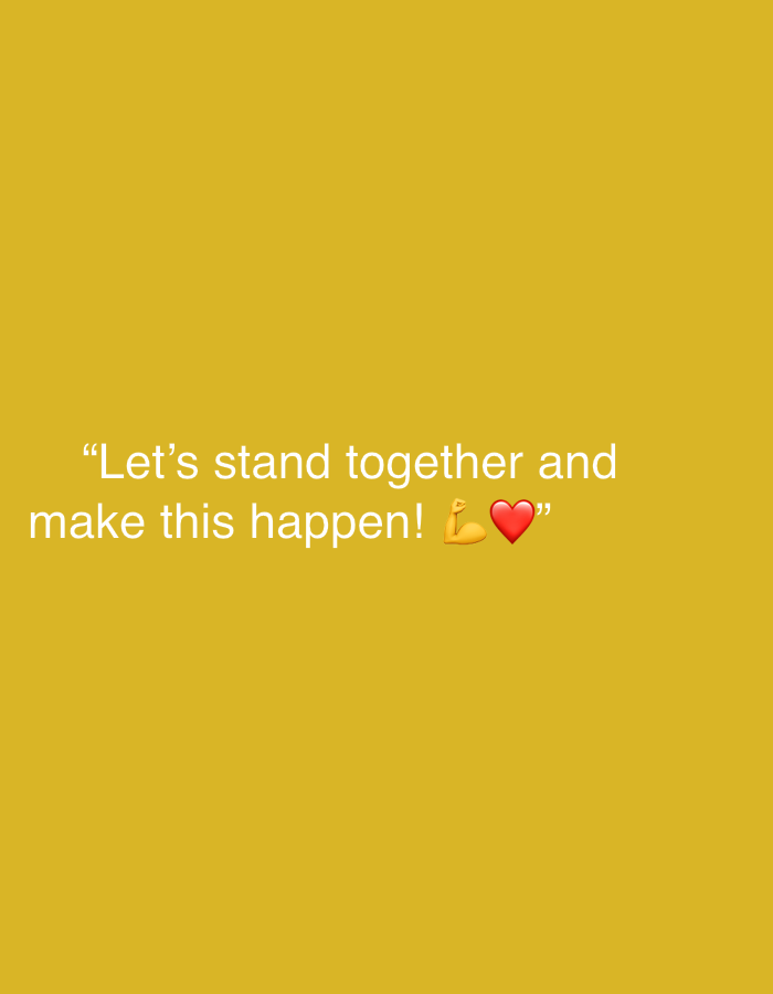 The image is a plain, mustard-yellow background with white text. The text reads: "Let's stand together and make this happen!" The text is accompanied by two emojis: a flexed bicep and a red heart. There are no discernible elements of the city of Binjai, Indonesia in this image.