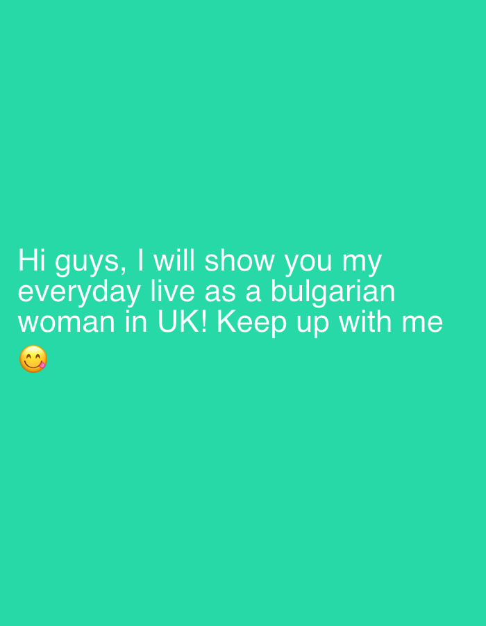 The image displays a digital graphic with a uniform teal background (hex code #26c485). White sans-serif text is centered horizontally in the lower half of the frame, reading: "Hi guys, I will show you my everyday live as a bulgarian woman in UK! Keep up with me". Directly below the text, slightly to the left, is a yellow "zany face" emoji (😋) depicting a smiling face with its tongue extended and eyes closed in an 'x' shape. There are no physical subjects, objects, or environmental details depicted within the image itself beyond this graphic text and emoji. The text indicates an intention by an individual identifying as a Bulgarian woman to document and share her daily life experiences in the United Kingdom. This graphic is associated with the city of Royal Leamington Spa, United Kingdom.