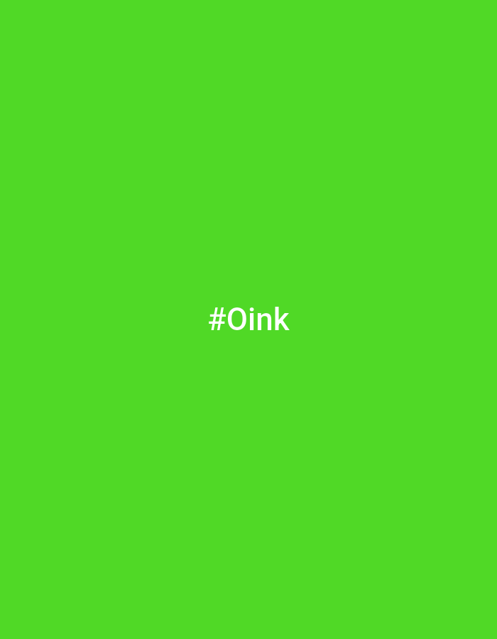 The image is a simple, solid green background with white text centered on it. The text reads "#Oink". The image does not contain any information about the city of Vinnytsia, Ukraine, nor does it depict any people, subjects, objects, actions, interactions, or environment that could be analyzed forensically.