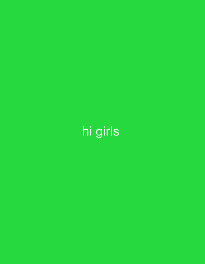 The image is a green background with the text "hi girls" in white in the center.