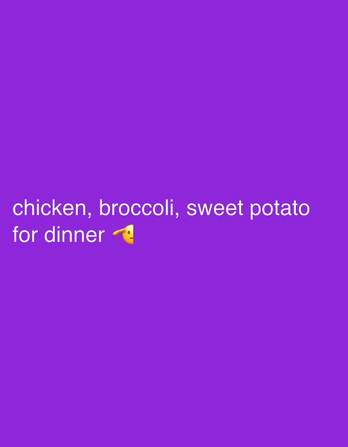 The image is a purple square. White text states "chicken, broccoli, sweet potato for dinner" followed by a thinking face emoji.