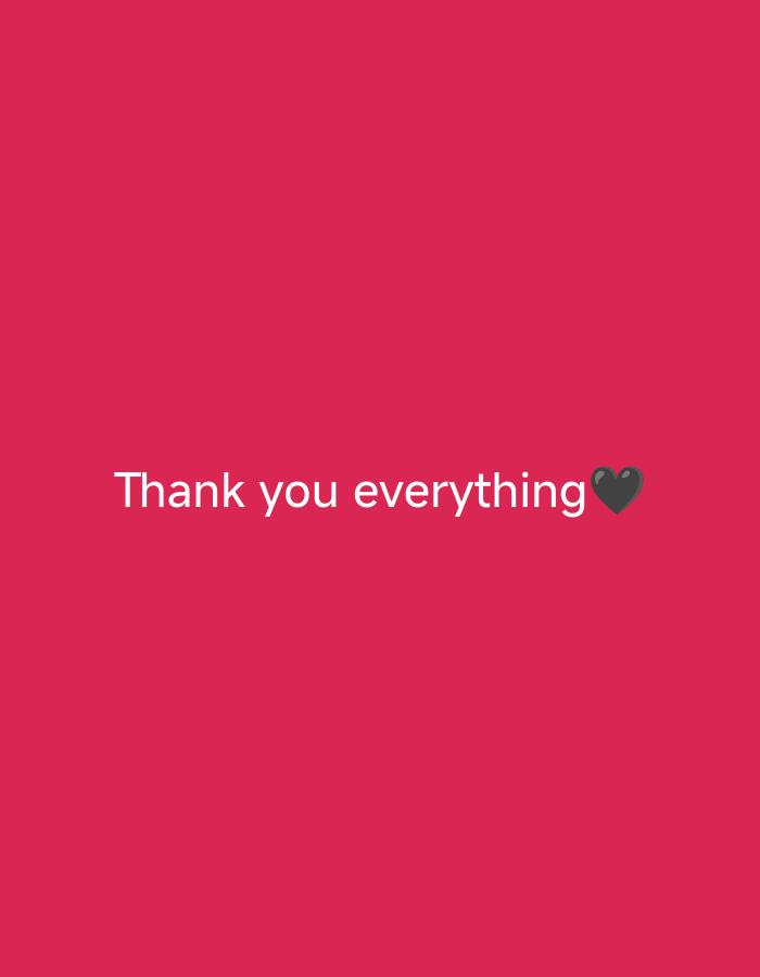 A white text that says "Thank you everything" with a black heart is displayed on a pink background.