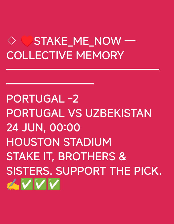 This is a graphic design with a bright pink background. At the top, there is a diamond shape, a red heart, and the text "STAKE_ME_NOW". Below that, it says "COLLECTIVE MEMORY" with two white horizontal lines underneath.
The main body of the text announces a sporting event: "PORTUGAL -2 PORTUGAL VS UZBEKISTAN" followed by the date and time "24 JUN, 00:00" and the location "HOUSTON STADIUM". The text then transitions into a call to action: "STAKE IT, BROTHERS & SISTERS. SUPPORT THE PICK." This is accompanied by three green checkmark emojis and a yellow emoji that appears to be a hand holding a tool, possibly a pen or stylus.
The overall tone of the graphic is enthusiastic and promotional, likely related to sports betting or a fan prediction. The use of emojis suggests a casual and engaging message. The setting is a digital graphic, with no specific real-world scene depicted.