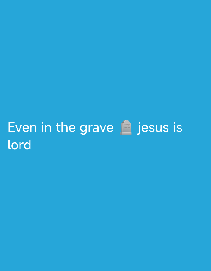 The image displays a simple, digitally generated graphic on a solid light blue background. White text is positioned in the lower-left quadrant. The text reads: "Even in the grave 🪦 jesus is lord". There are no people, discernible objects, or environmental features present, beyond the text and background. The location in Nsugbe, Nigeria is not indicated or inferable from the image.