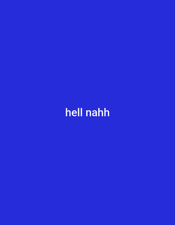 The image is a solid blue background with the white text "hell nahh" centered horizontally and positioned towards the bottom of the frame. There is no discernible location in Dologan, Indonesia, or any other urban environment. The image is purely text on a colored background.