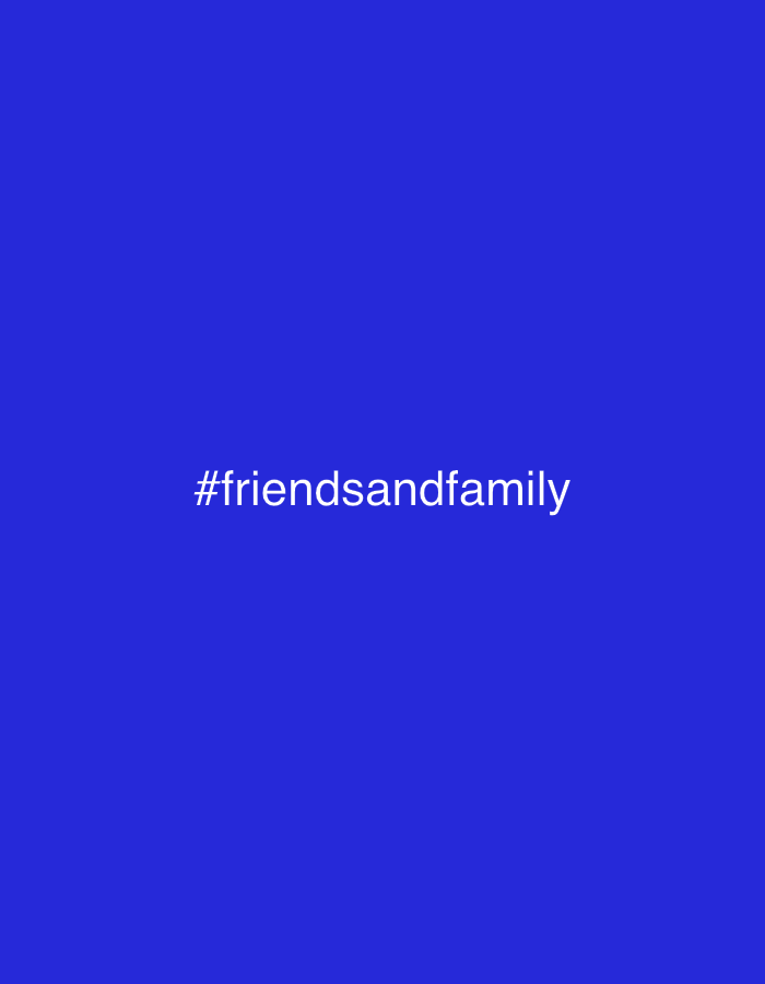A royal blue background displays the white text "#friendsandfamily" near the center.
