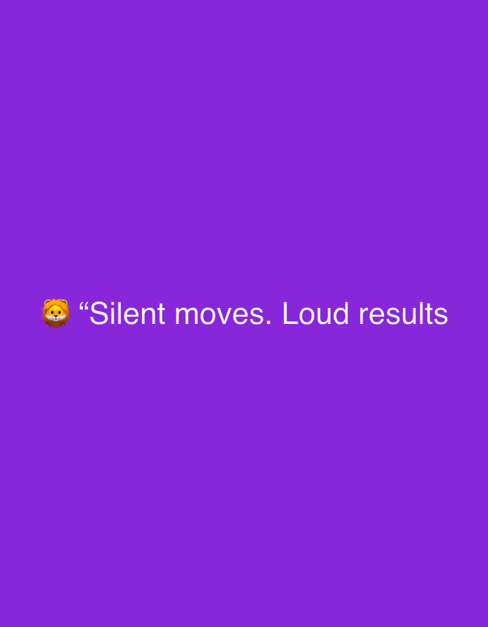 The image is a static, digitally created graphic with a solid purple background. Centered in the lower portion of the image is white text that reads "Silent moves. Loud results." To the left of the text, and slightly above it, is a yellow emoji of a lion's face. The graphic appears to be a quote overlaid on a plain background, devoid of any city or environmental context.