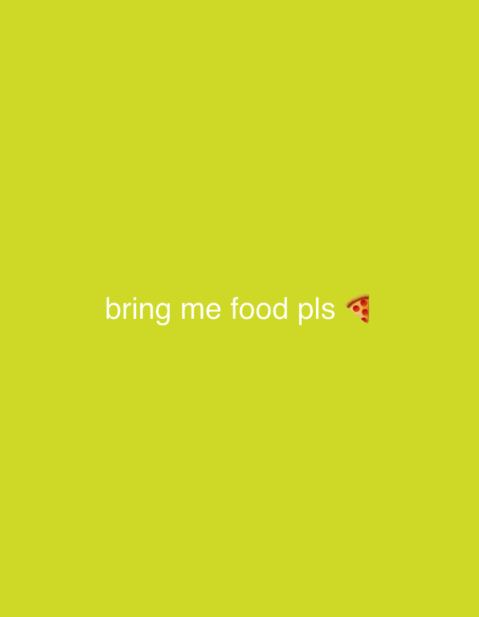 A bright green background features white text reading "bring me food pls" with a pizza emoji to the right. The image is a static screen capture with no discernable location in Astana, Kazakhstan or any other city. There are no people, objects, or actions depicted beyond the text and emoji.