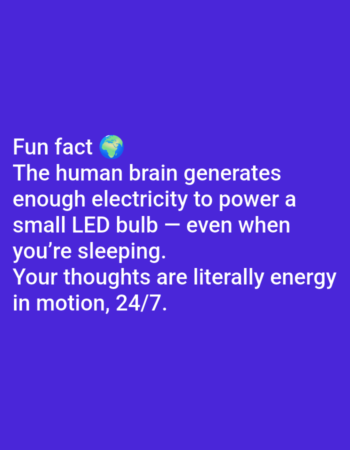 The image is a text-based graphic on a solid purple background. The text is white and reads:
"Fun fact 🌎
The human brain generates
enough electricity to power a
small LED bulb – even when
you're sleeping.
Your thoughts are literally energy
in motion, 24/7."
There is an emoji of a globe next to "Fun fact".
The image does not contain any information about the city of Lagos, Nigeria.