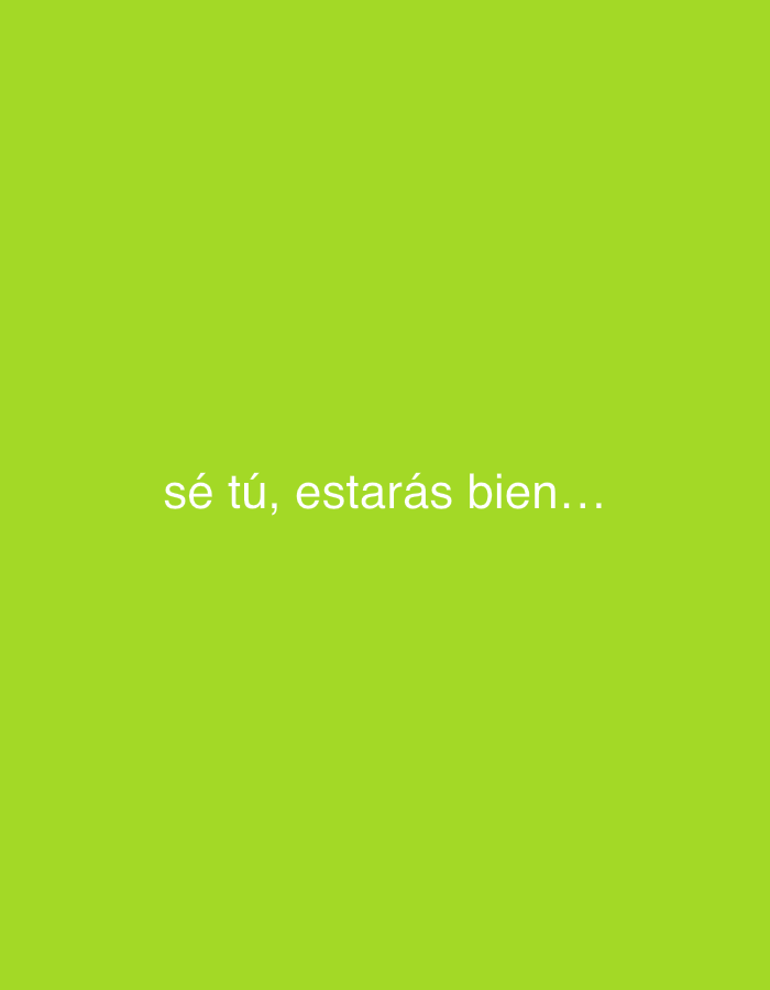 The image displays a plain, lime-green background. In the center of the frame, the Spanish phrase "sé tú, estarás bien..." is written in white, sans-serif text. There is no indication of Tinaquillo, Venezuela, or any other specific location within the image. The scene is devoid of any people, objects, actions, or interactions.