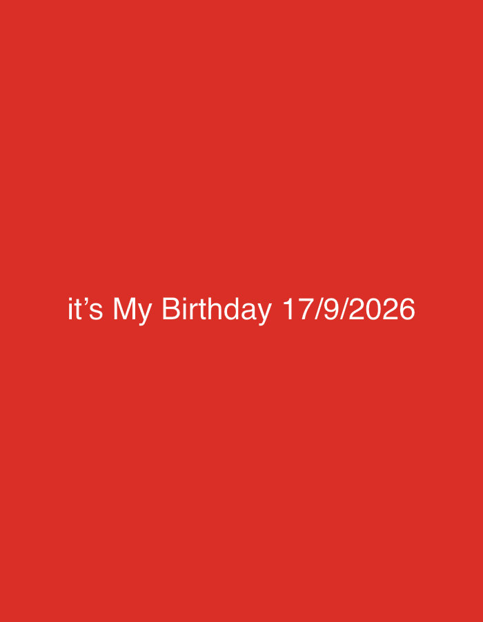 The image contains white text on a red background. The text reads "it's My Birthday 17/9/2026". There are no people, subjects, objects, actions, or interactions depicted in the image. The environment is a plain red background. The location in the city of Ikotun, Nigeria, is not indicated in the image.