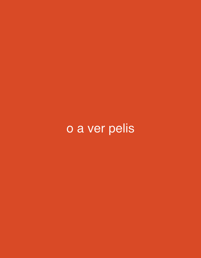 The image displays a solid, vibrant orange-red background. Centered horizontally and slightly below the vertical midpoint, white sans-serif text reads "o a ver pelis". There are no people, objects, or discernible scene elements present. The background color is a uniform hue, resembling terracotta or rust. No specific time of day, weather conditions, or emotional cues are visible. The provided location context of Santa Ana, Venezuela, is not visually represented in the image itself.