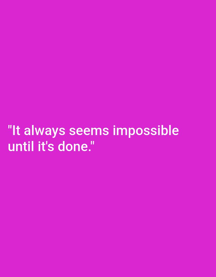 The image is a flat, plain, vibrant magenta background with white text centered on the lower half. The text reads: "It always seems impossible until it's done." There is no indication of the city of Worms, Germany, or any other specific location, people, objects, actions, or interactions.