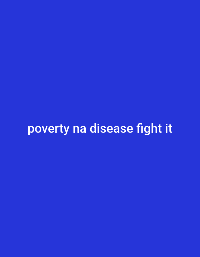 The image displays white text on a solid royal blue background. The text reads "poverty na disease fight it". There are no people, objects, or environmental details depicted in the image. The text is centered horizontally and vertically within the frame.