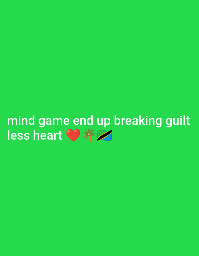 The image is a still from a video with a bright green background. White text is overlaid on the bottom half of the image, reading "mind game end up breaking guilt less heart" followed by three emojis: a red heart, a palm tree, and the flag of Tanzania. There are no people or specific city locations visible.