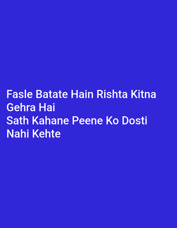 The image shows a blue background with white text. The text reads:
"Fasle Batate Hain Rishta Kitna
Gehra Hai
Sath Kahane Peene Ko Dosti
Nahi Kehte"
There is no information about Peshawar City Tehsil, Pakistan in the image.