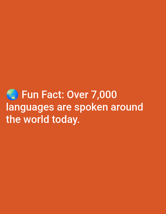 The image is a graphic with text overlayed on an orange background. At the bottom left, there is a small icon of the Earth. The text reads, "Fun Fact: Over 7,000 languages are spoken around the world today." There are no people, actions, or interactions visible in the image. The image does not contain any elements that would suggest a specific location in the city of Lagos, Nigeria.