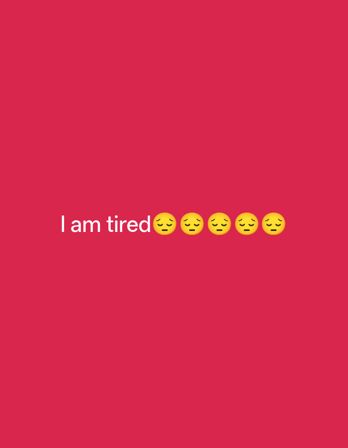 A bright pink background features the text "I am tired" in white font, followed by five sad-faced emojis. The image has no discernible connection to Payagaboh, Indonesia.