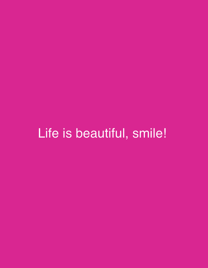A hot pink background with the white text "Life is beautiful, smile!" is displayed. The image appears to be digitally created. There is no evidence to suggest this image is connected with the city of Sofia, Bulgaria.