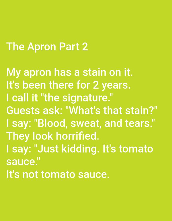 The image is a digital text overlay on a solid light green background. The text is white and formatted as a short narrative. The title "The Apron Part 2" is centered at the top. The narrative describes a stain on an apron, humorously referred to as "the signature," and a playful interaction with guests about its origin. The text does not contain any recognizable landmarks or elements that would suggest a specific location in Kępno, Poland, or any city. It is a purely textual representation.