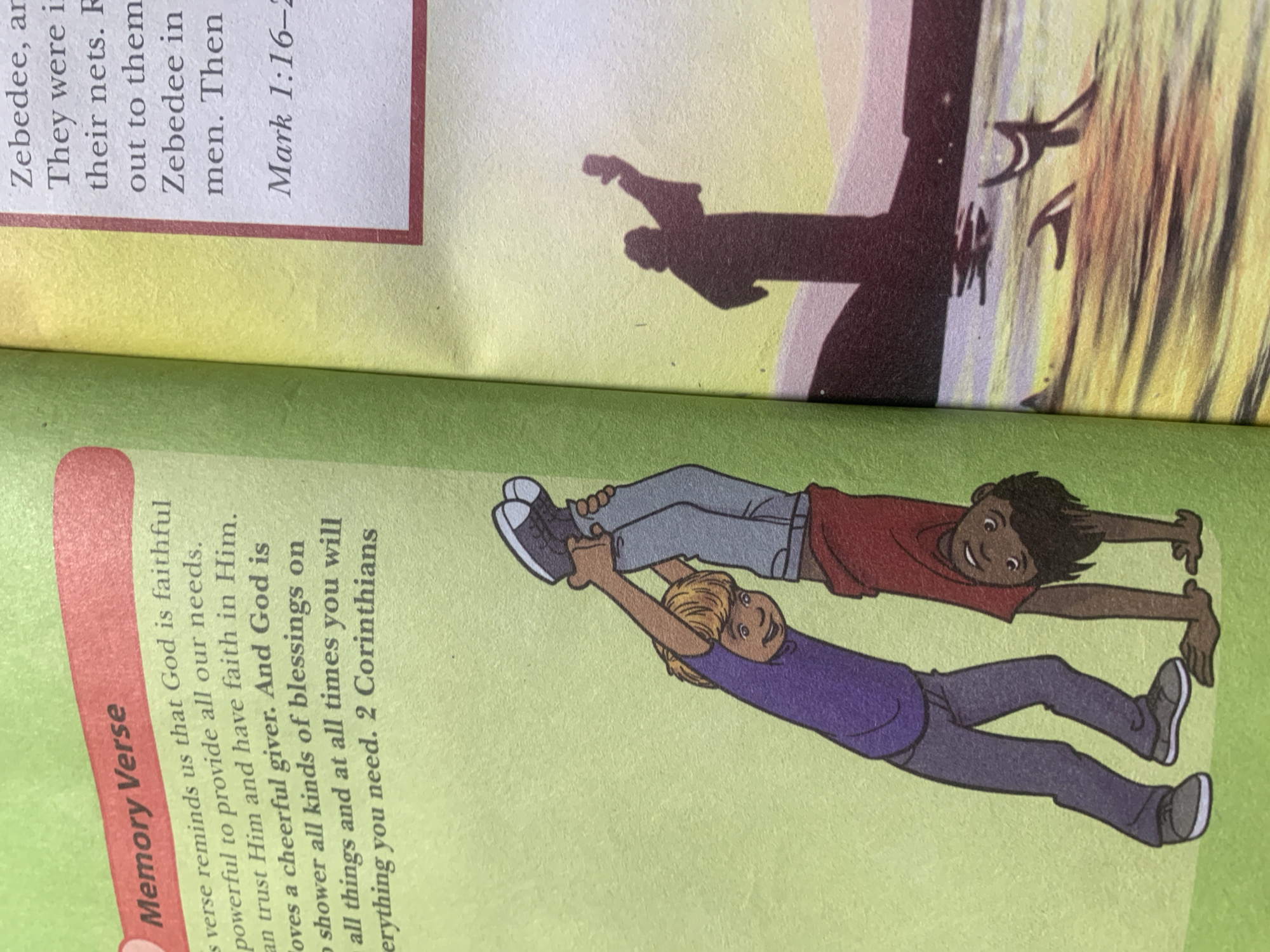 The image shows two pages of an open book. The left page features a "Memory Verse" with text printed over a green background. The text discusses God's faithfulness, provision, and love for a cheerful giver, citing 2 Corinthians. Below the text, there is an illustration of two young boys performing a handstand. One boy, wearing a purple shirt and grey pants, is supporting the other boy, who is upside down wearing a red shirt and blue jeans.
The right page contains text in a red-bordered box, with a light yellow and pink background. The text appears to be a Bible passage from Mark 1:16-2. The passage mentions Zebedee and his nets, and a figure calling out to them. Below the text, there is an illustration depicting a silhouetted figure with an outstretched arm, standing on land next to a body of water with several dark shapes, possibly fish, in the water.
The image does not contain any information about the city of Jauro Yinu, Nigeria.