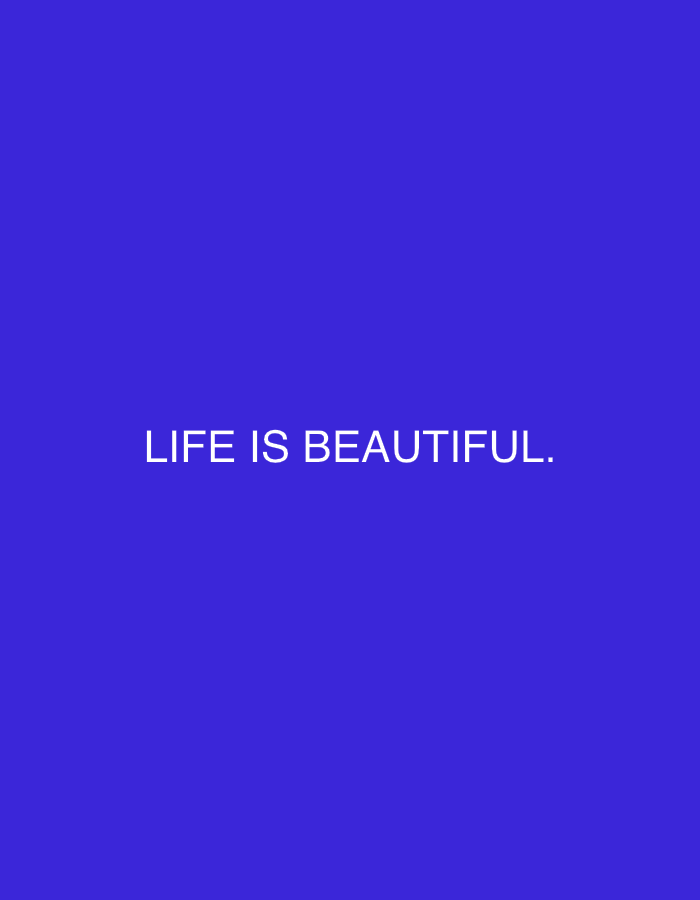 A digital image with a solid dark blue background displays the white text "LIFE IS BEAUTIFUL." The text is centered horizontally and positioned in the middle of the image. There is no indication of Veliko Tarnovo, Bulgaria.
