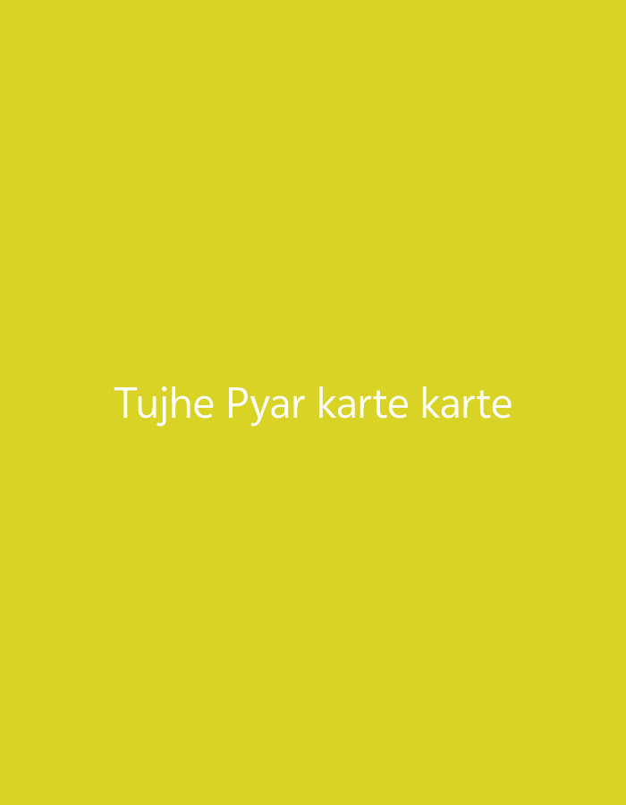The image displays white text on a yellow background. The text reads "Tujhe Pyar karte karte". There are no people, objects, or specific environmental details visible in the image. The location in South Tangerang, Indonesia is not discernible from the image content.
