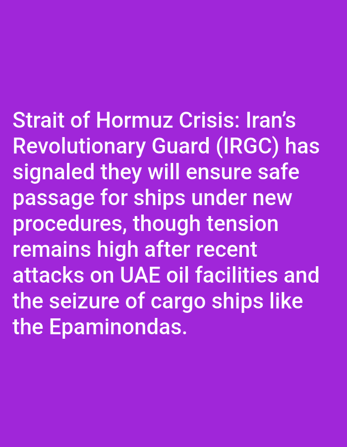 The image shows text on a purple background. The text discusses the Strait of Hormuz Crisis, mentioning that Iran's Revolutionary Guard (IRGC) has signaled they will ensure safe passage for ships under new procedures. It also notes that tension remains high after recent attacks on UAE oil facilities and the seizure of cargo ships like the Epaminondas. There is no indication of the location of Baganakwo, Nigeria in the image.