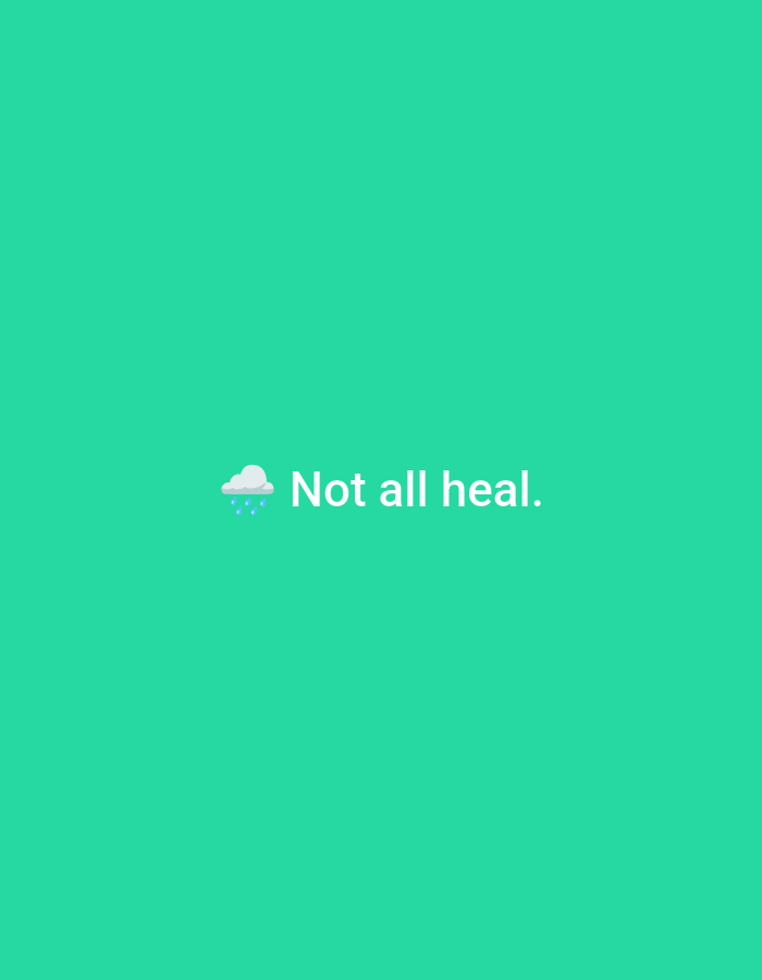 A digital graphic featuring a solid teal-green background. Slightly left of the horizontal center, a white rain cloud emoji with five light blue raindrops is present. To the right of the rain cloud, the white sans-serif text "Not all heal." is displayed. No identifiable people, objects, or environmental details suggestive of a physical location are depicted within the image, therefore, its presence in the city of Casablanca, Morocco, or any specific geographical location, cannot be determined.