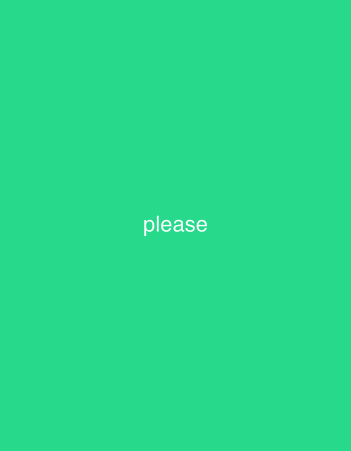 The image depicts a solid, uniform background of a vibrant green color. Centered horizontally and slightly below the vertical midline is the word "please" rendered in white, sans-serif typography. There are no people, additional objects, specific actions, or environmental features present in the image. The visual content provides no information or context that would allow for the identification of a geographical location, including the city of Santa Ana, Venezuela.
