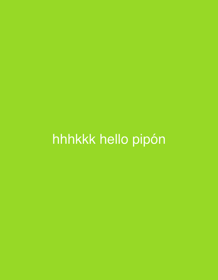The image features a solid, vibrant lime green background. Centered horizontally in the lower middle section, white text is prominently displayed. The text reads: "hhhkkk hello pipón". There are no other discernible subjects, objects, or scene elements. No activity or event is taking place; the image is a static graphic. There are no visual cues within the image itself to indicate the time of day, weather, or specific location in Santa Ana, Venezuela, other than the provided context. The bright green color and simple white text suggest a digital or minimalist aesthetic.