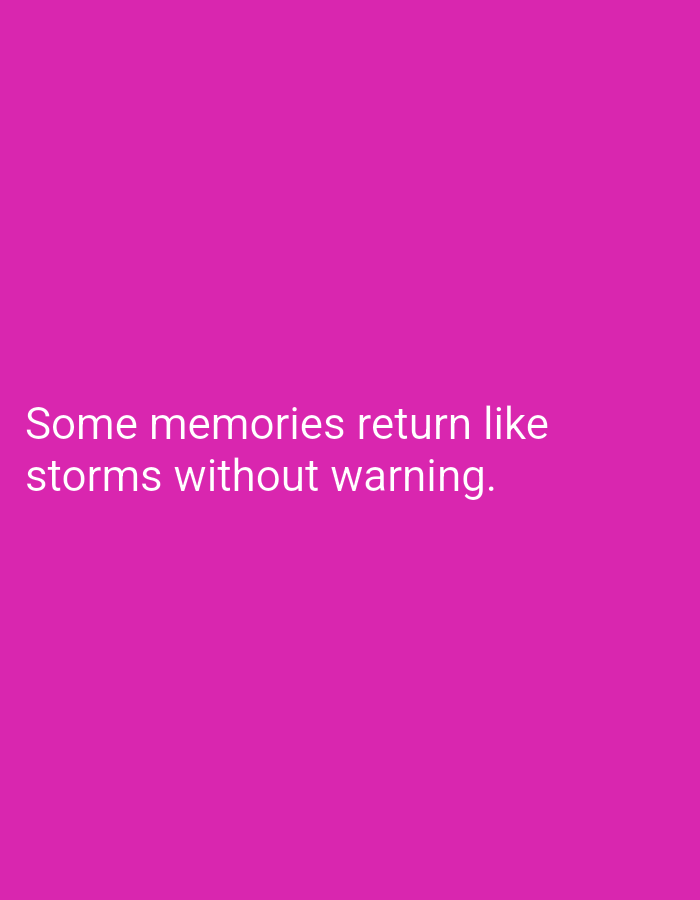 The image contains text on a plain pink background. The text reads "Some memories return like storms without warning." There are no people, subjects, objects, actions, interactions, or environmental details depicted in the image, nor is there any indication of a location in Mansehra, Pakistan.