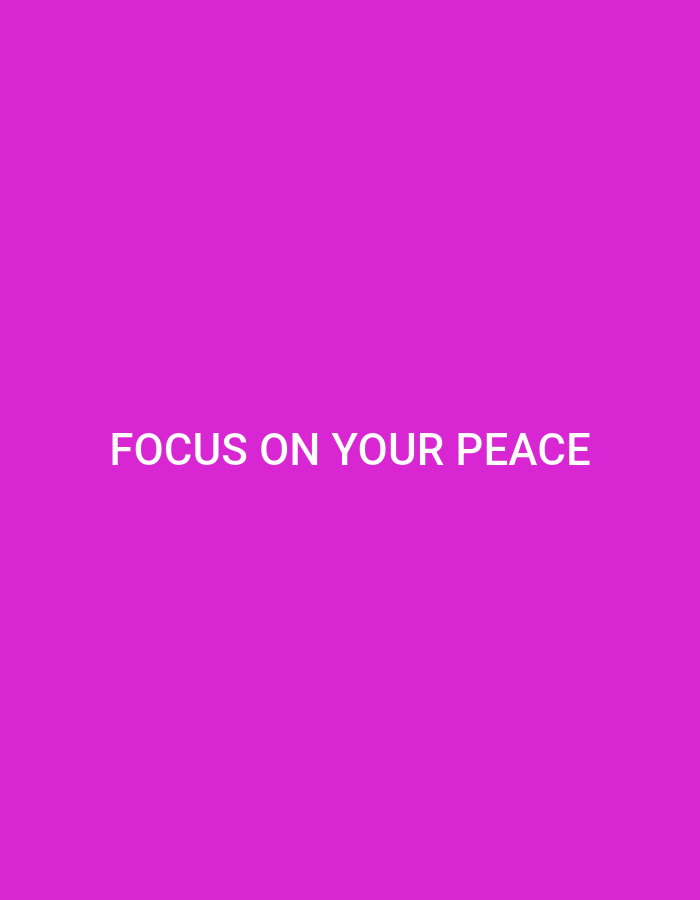 The image is a solid magenta background with white text centered horizontally and vertically. The text reads "FOCUS ON YOUR PEACE". There are no people, objects, or environmental details visible in the image.