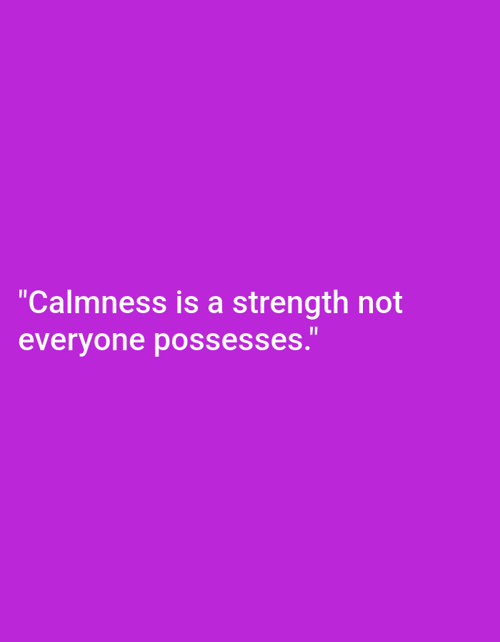A text overlay on a plain purple background reads "Calmness is a strength not everyone possesses." There are no people, objects, actions, interactions, or environmental details to describe, and the image is not located in Ploso, Indonesia.