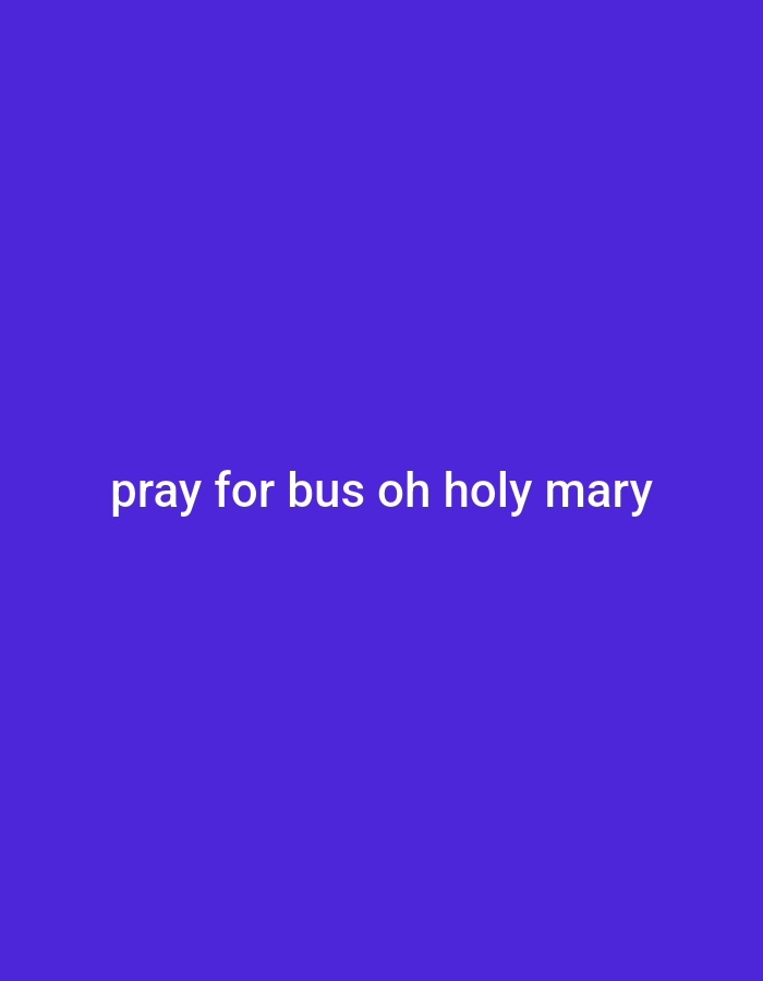 The image contains the text "pray for bus oh holy mary" in white font against a solid royal purple background. There are no people, objects, actions, or interactions depicted in the image. There is no information about the city of Gboko, Nigeria.