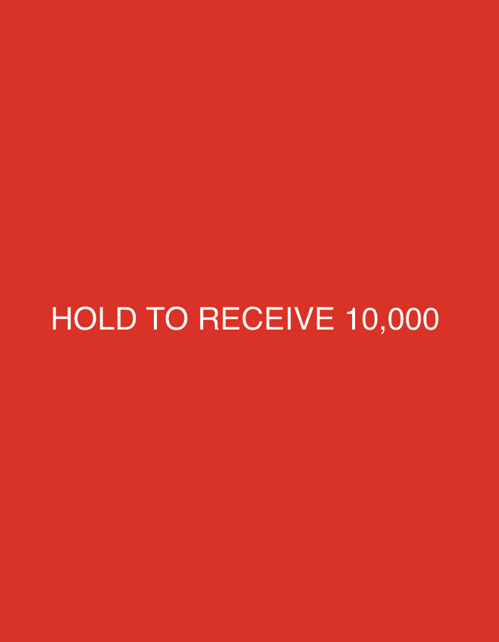 A red background with white text that reads "HOLD TO RECEIVE 10,000". There are no indications of location in Varna, Bulgaria, or any people, subjects, objects, actions, or interactions.